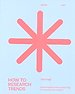 How To Research Trends - Revised Edition How To Research Trends - Revised Edition