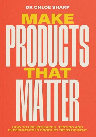 Make Products that Matter