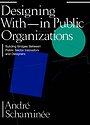Designing With-in Public Organizations