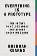 Everything is a Prototype Everything is a Prototype