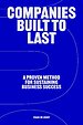 Companies Built to Last Companies Built to Last