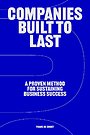 Companies Built to Last Companies Built to Last