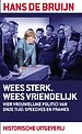 Wees sterk. Wees vriendelijk Wees sterk. Wees vriendelijk
