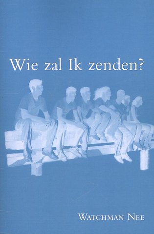 Wie zal ik zenden?