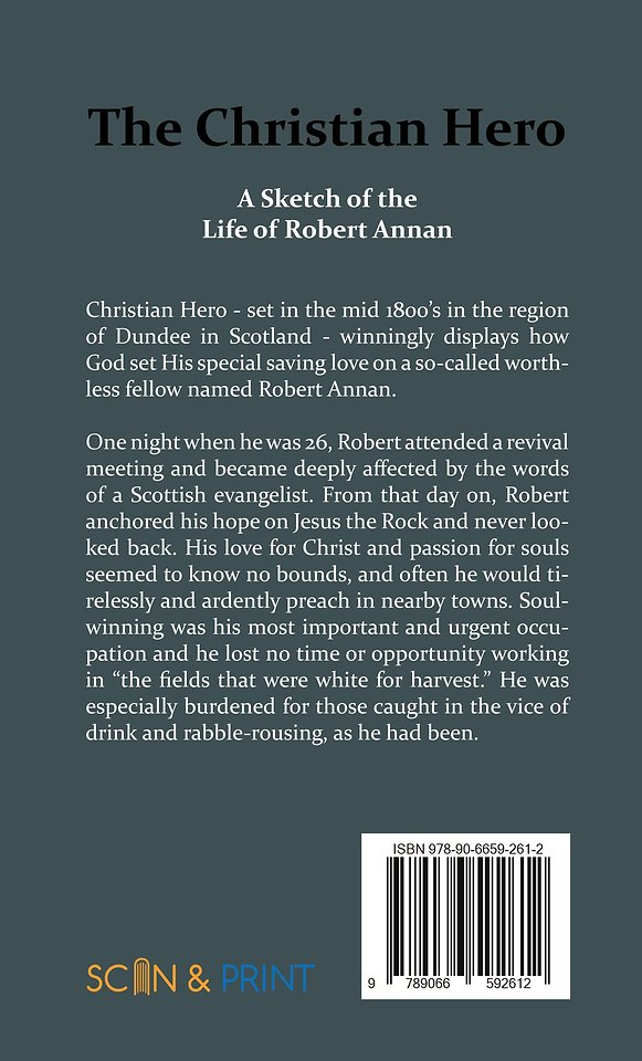 The Christian Hero: A Sketch of the Life of Robert Annan