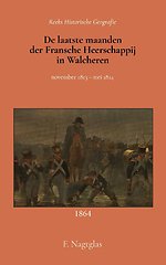 De laatste maanden der Fransche Heerschappij in Walcheren