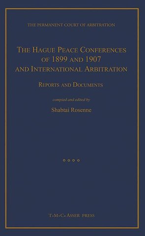 The Hague Peace Conferences of 1899 and 1907 and International Arbitration:Reports and Documents