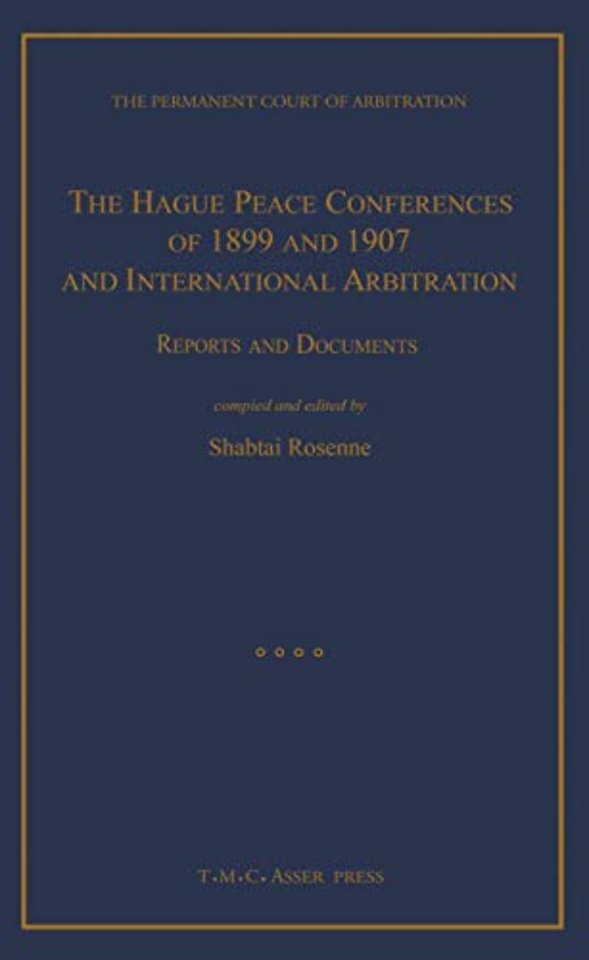 The Hague Peace Conferences of 1899 and 1907 and International Arbitration:Reports and Documents