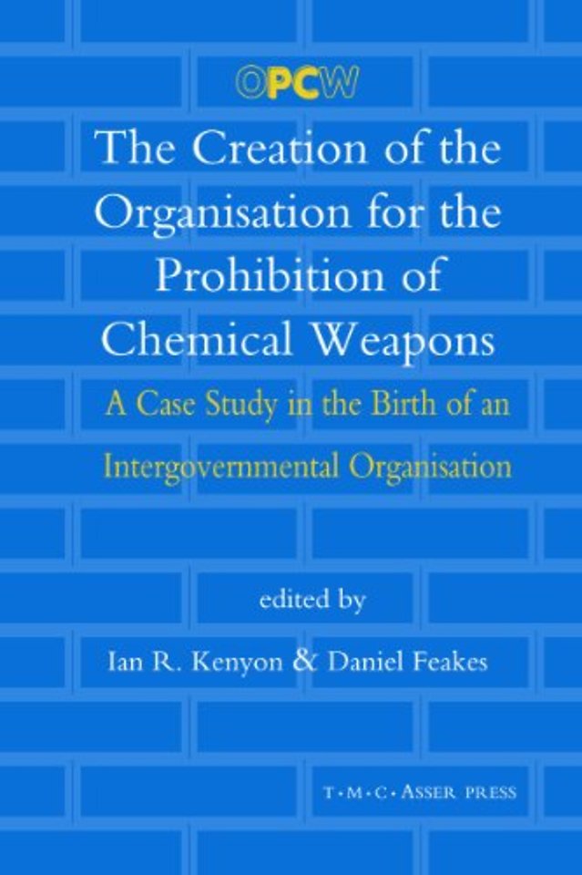 The Creation of the Organisation for the Prohibition of Chemical Weapons
