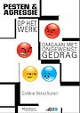 Pesten en agressie op het werk Pesten en agressie op het werk