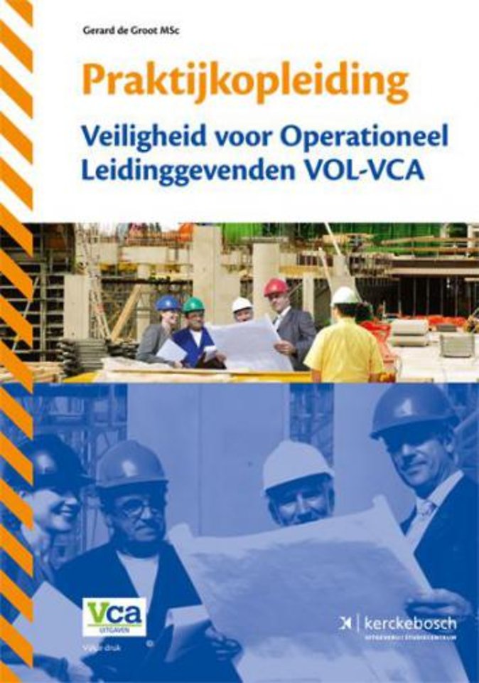 Praktijkopleiding Veiligheid voor Operationeel Leidinggevenden VCA-VOL