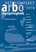 Het compleet Arbo-regelgevingboek 2018