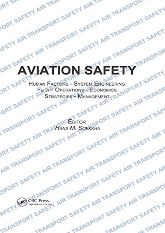 Aviation Safety, Human Factors - System Engineering - Flight Operations - Economics - Strategies - Management