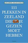 111 Plekken in Zeeland die je gezien moet hebben