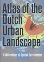 Atlas of the Dutch urban landscape Atlas of the Dutch urban landscape