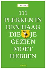 111 plekken in Den Haag die je gezien moet hebben