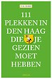 111 plekken in Den Haag die je gezien moet hebben