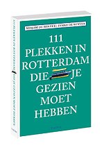 111 plekken in Rotterdam die je gezien moet hebben