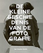 De kleine geschiedenis van de fotografie De kleine geschiedenis van de fotografie