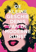De kleine geschiedenis van de moderne kunst De kleine geschiedenis van de moderne kunst
