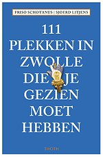 111 plekken in Zwolle die je gezien moet hebben