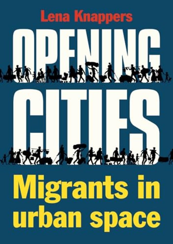 Opening cities - Migrants in urban space