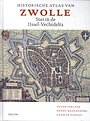 Historische Atlas van Zwolle Historische Atlas van Zwolle