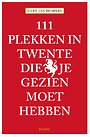 111 Plekken in Twente die je gezien moet hebben