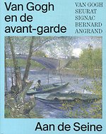 Van Gogh en de avant-garde - Aan de Seine