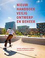 Nieuw Handboek Veilig Ontwerp en Beheer Nieuw Handboek Veilig Ontwerp en Beheer