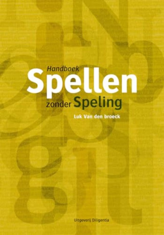 Spellen zonder speling - Handboek Nederlandse spelling