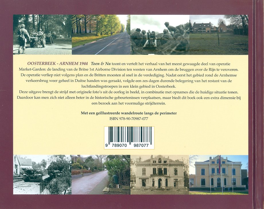 Oosterbeek - Arnhem 1944 Toen & Nu