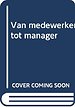 Van medewerker tot manager