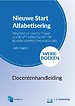 Docentenhandleiding Nieuwe Start! Alfabetisering Werkboeken + e-learning Docentenhandleiding Nieuwe Start! Alfabetisering Werkboeken + e-learning