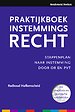 Praktijkboek Instemmingsrecht Praktijkboek Instemmingsrecht