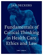 Fundamentals of critical thinking in health care ethics and law