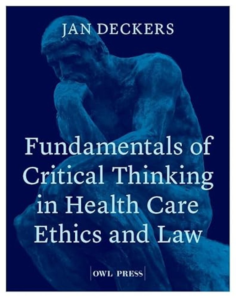 Fundamentals of critical thinking in health care ethics and law