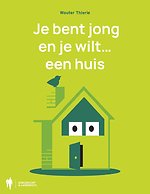 Je bent jong en je wilt... een huis