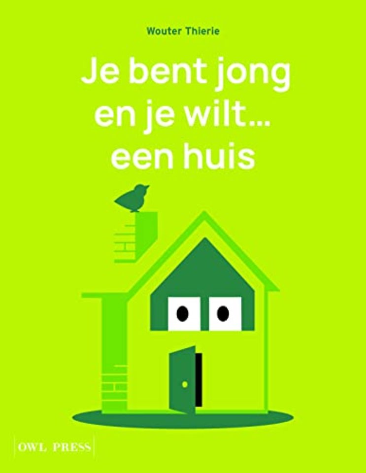 Je bent jong en je wilt... een huis