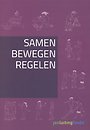 Samen bewegen regelen in het basisonderwijs Samen bewegen regelen in het basisonderwijs