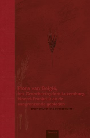 Flora van België, het Groothertogdom Luxemburg, Noord-Frankrijk en de aangrenzende gebieden (Pteridofyten en Spermatofyten)