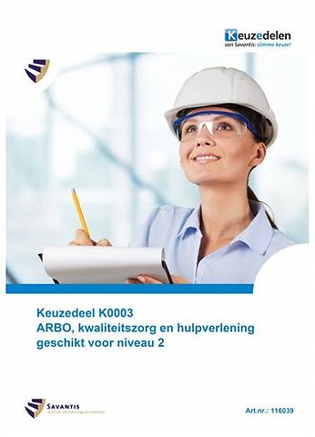Keuzedeel K0003 ARBO, kwaliteitszorg en hulpverlening geschikt voor niveau 2 (folio versie)