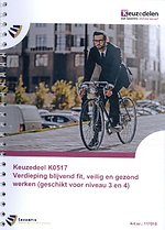 Keuzedeel K0517 Verdieping blijvend fit, veilig en gezond werken (geschikt voor niveau 3 en 4)
