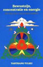 Bewustzijn, concentratie en energie