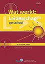 Wat werkt: Leiderschap op school Wat werkt: Leiderschap op school