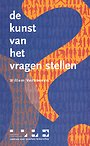 De kunst van het vragen stellen De kunst van het vragen stellen