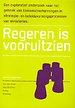 Regeren is vooruitzien Regeren is vooruitzien