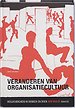 Veranderen van organisatiecultuur Veranderen van organisatiecultuur