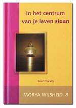 In het centrum van je leven staan