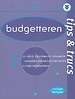 Tips & trucs: Budgetteren Tips & trucs: Budgetteren